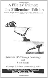 A Pilates Primer : The Millennium Edition