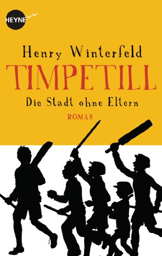 Timpetill - Die Stadt ohne Eltern: Roman (Heyne fliegt) (German Edition)