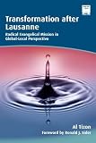 Transformation after Lausanne : radical evangelical mission in global-local perspective
