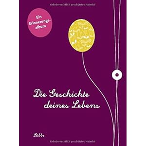Die Geschichte deines Lebens/aubergine: Ein Erinnerungsalbum