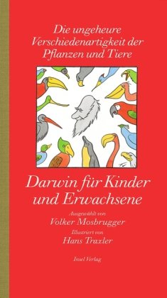 Insel Verlag Darwin f&uuml;r Kinder und Erwachsene: &raquo;Die ungeheure Verschiedenartigkeit der Pflanzen und Tiere&laquo;