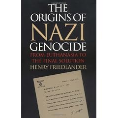 The Origins of Nazi Genocide: From Euthanasia to the Final Solution