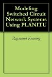 Modeling Switched Circuit Network Systems Using PLANITU