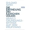 Die Erfindung des j�dischen Volkes: Israels Gr�ndungsmythos auf dem Pr�fstand