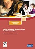 Review of provision for girls in custody to reduce reoffending