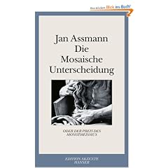 Die Mosaische Unterscheidung: oder der Preis des Monotheismus