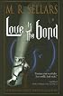 Love Is the Bond: A Rowan Gant Investigation (The Rowan Gant Investigations)
