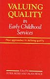 Valuing Quality in Early Childhood Services
 New Approaches to Defining Quality (Early Childhood Education),
