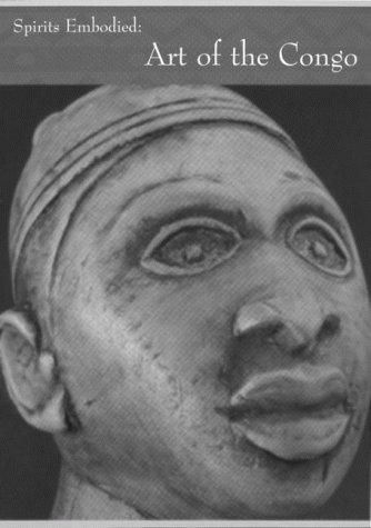 Spirits Embodied: Art of the Congo