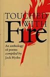 TOUCHED WITH FIRE: AN ANTHOLOGY OF POEMS