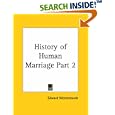 History of Human Marriage, Part 2 by Edward Westermarck