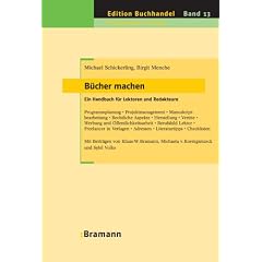 B�cher machen. Ein Handbuch f�r Lektoren und Redakteure