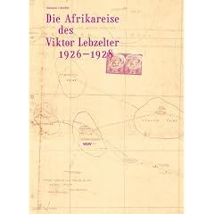 Die Afrikareise des Viktor Lebzelter 1926-1928