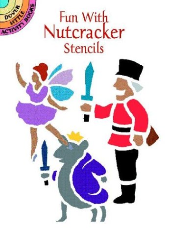 Fun with Nutcracker Stencils (Dover Little Activity Books)