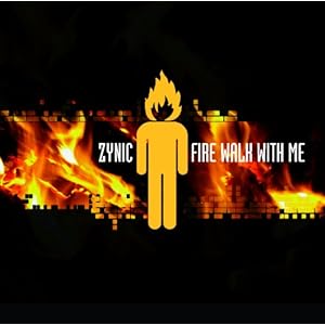 Zynic – Fire Walk With Me