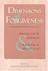 Dimensions of Forgiveness: Psychological Research & Theological Perspectives (Laws of Life Symposia Series, Volume I)