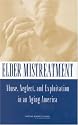Elder Mistreatment: Abuse, Neglect, and Exploitation in an Aging America