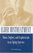 Elder Mistreatment: Abuse, Neglect, and Exploitation in an Aging America