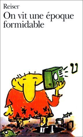 On vit une �poque formidable