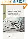 Liquidity Black Holes: Understanding, Quantifying and Managing Financial Liquidity Risk
