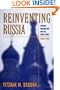 Reinventing Russia: Russian Nationalism and the Soviet State, 1953-1991 (Russian Research Center Studies)