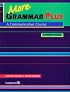 More Grammar Plus: A Communicative Course (Student Book)