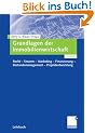 Grundlagen der Immobilienwirtschaft: Recht-Steuern-Marketing-Finanzierung-Bestandsmanagement-Projektentwicklung