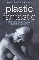 Plastic Fantastic: A Complete Guide to Safe Cosmetic Surgery