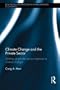 Climate Change and the Private Sector: Scaling Up Private Sector Response to Climate Change: Managing Climate Risks and Financing Carbon Neutral ... Explorations in Environmental Economics)