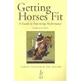 Getting Horses Fit: A Guide to Improving Performance by  Sarah Pilliner and Zoe Davies