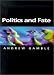 Book Politics and Fate (Themes for the 21st Century Series)