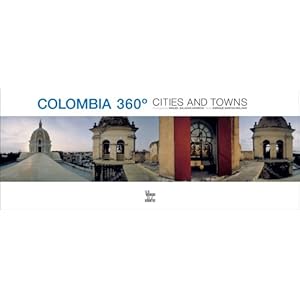 Colombia 360: Cities and Towns Enrique Santos Molano and Miguel Salazar Aparicio