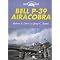 The Bell P-39 Airacobra/P-63 Kingcobra remembered