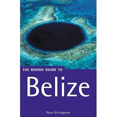 The Rough Guide to Belize: Includes Tikal and the Bay Islands (Rough Guide Travel Guides)