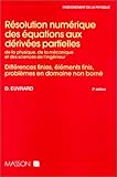 Résolution numérique des équations aux dérivées partielles de la physique, de la mécanique et des sciences de l ingénieur : Différences finies, éléments finis, problèmes en domaines non bornés
