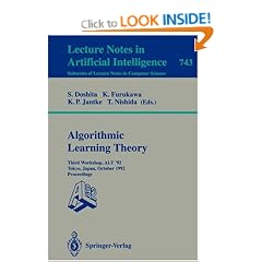 Algorithmic Learning Theory - Alt '92: 3rd Workshop, ALT '92, Tokyo, Japan, October 20-22, 1992 - Proceedings: Third Workshop, Alt '92, Tokyo, Japan, ... (Lecture Notes in Computer Science)
