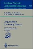 Algorithmic Learning Theory - ALT '92: Third Workshop, ALT '92, Tokyo, Japan, October 20-22, 1992. Proceedings (Lecture Notes in Computer Science / Lecture Notes in Artificial Intelligence)