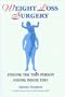 Weight Loss Surgery : Finding the Thin Person Hiding Inside You
