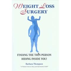 Weight Loss Surgery : Finding the Thin Person Hiding Inside You