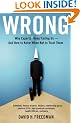 Wrong: Why Experts Keep Failing Us - and How to Know When Not to Trust Them