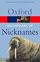 Oxford Dictionary of Nicknames (Oxford Paperback Reference)