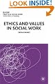 Ethics and Values in Social Work (British Association of Social Workers (BASW) Practical Social Work)