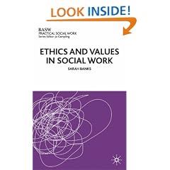 Ethics and Values in Social Work (British Association of Social Workers (BASW) Practical Social Work)