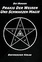 Praxis der weissen und schwarzen Magie