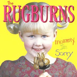 Rugburns - Mommy I'm Sorry Ep