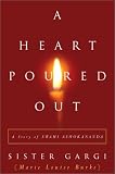 A Heart Poured Out: A Story of Swami Ashokananda Sister Gargi