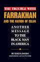 The Trouble With Farrakhan & the Nation of Islam: Another Message to the Black Man in America