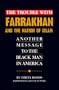The Trouble With Farrakhan & the Nation of Islam: Another Message to the Black Man in America
