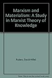 Marxism and materialism : a study in Marxist theory of knowledge