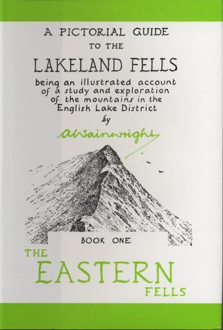 A Pictorial Guide to the Lakeland Fells: Eastern Fells Bk. 1: Being an Illustrated Account of a Study and Exploration of the Mountains in the English Lake District (Wainwright Book One)